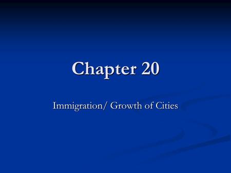 Immigration/ Growth of Cities