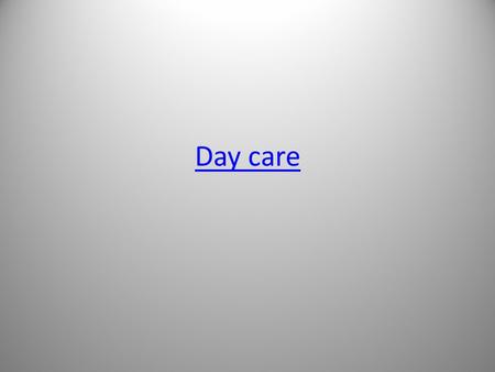 Day care. What is Daycare? Temporary care provided by someone other than the primary care giver – It is not the same as residential nurseries or fostering.
