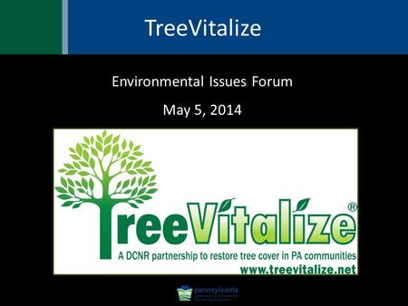 Environmental Issues Forum May 5, 2014 TreeVitalize.