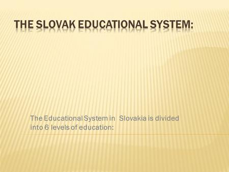 The Slovak educational system: