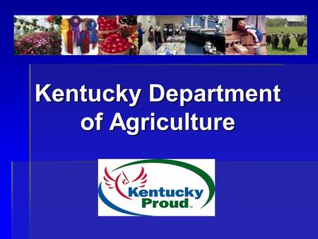 Kentucky Department of Agriculture. International Marketing Kentucky Department of Agriculture  Mission Statement  To assist Kentucky companies and.