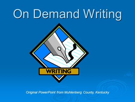 On Demand Writing Original PowerPoint from Muhlenberg County, Kentucky.