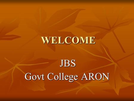 WELCOME WELCOME JBS JBS Govt College ARON. EXECUTION OF PREVIOUS MEETING 01- iz;ksx'kkyk,oa yk;czsjh rFkk f'k{k.k d{kks esa fctyh fQfVax,oa fjisfjax dk.