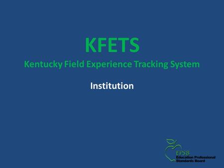 KFETS Kentucky Field Experience Tracking System