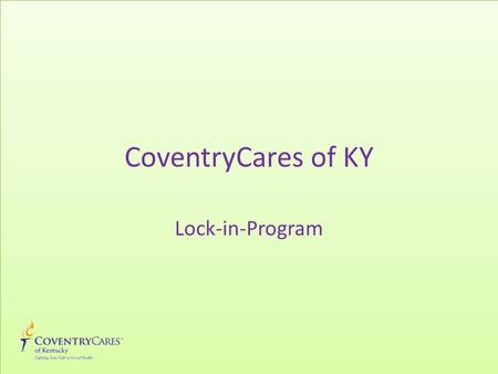 CoventryCares of KY Lock-in-Program.