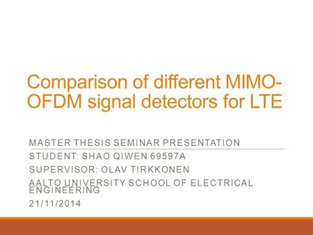 Comparison of different MIMO-OFDM signal detectors for LTE