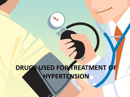 DRUGS USED FOR TREATMENT OF HYPERTENSION. Prof. Alhaider Department of Pharmacology.