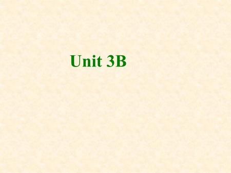 Unit 3B.