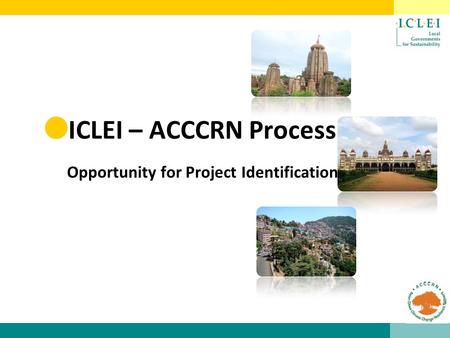 ICLEI – ACCCRN Process Opportunity for Project Identification.