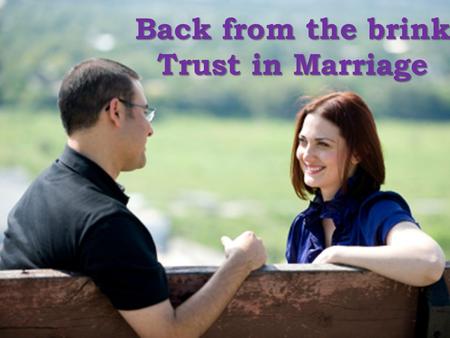 Back from the brink Trust in Marriage. World Cup- Nigeria!