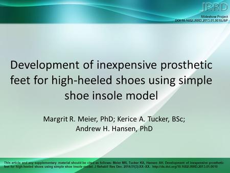 This article and any supplementary material should be cited as follows: Meier MR, Tucker KA, Hansen AH. Development of inexpensive prosthetic feet for.