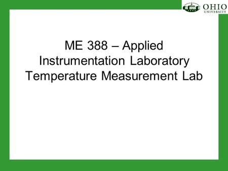 ME 388 – Applied Instrumentation Laboratory Temperature Measurement Lab.