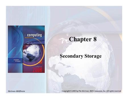 Secondary Storage Chapter 8 McGraw-Hill/Irwin
