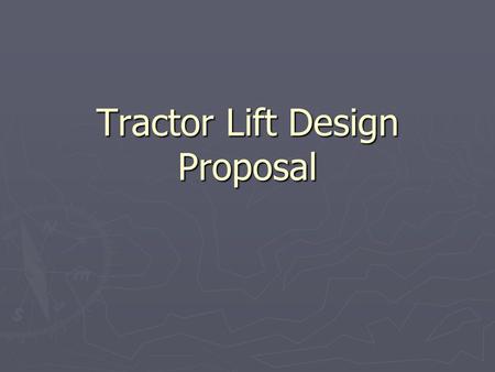 Tractor Lift Design Proposal. The Client ► Mark Novak  AgrAbility representative  Biological Systems Engineer.