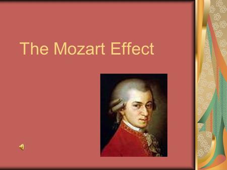 The Mozart Effect. Definition of the Mozart Effect A study done in 1993 in California appeared to show that college students who listened to Mozart for.