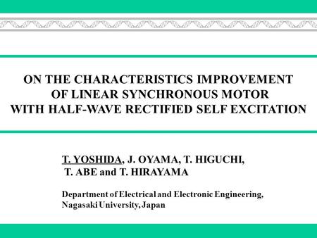 T. YOSHIDA, J. OYAMA, T. HIGUCHI, T. ABE and T. HIRAYAMA Department of Electrical and Electronic Engineering, Nagasaki University, Japan ON THE CHARACTERISTICS.