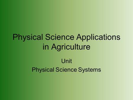 Physical Science Applications in Agriculture