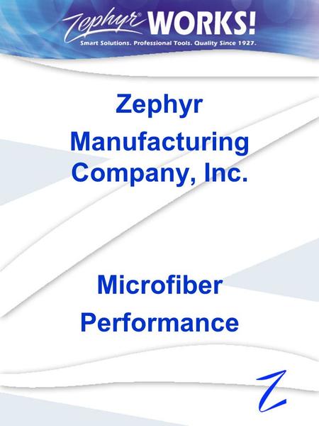 Zephyr Manufacturing Company, Inc. Microfiber Performance.