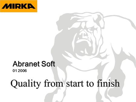 Quality from start to finish Abranet Soft 01 2006.
