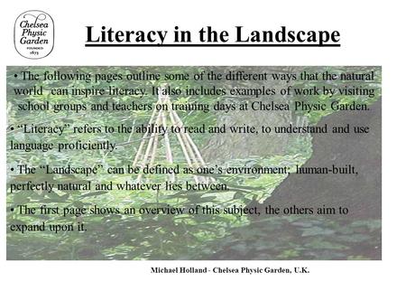 The following pages outline some of the different ways that the natural world can inspire literacy. It also includes examples of work by visiting school.