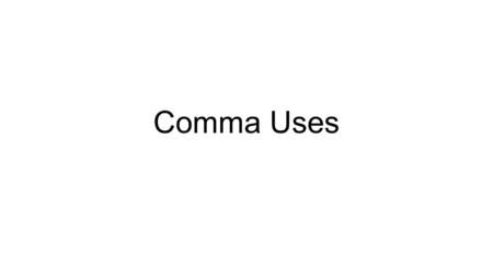 Comma Uses.