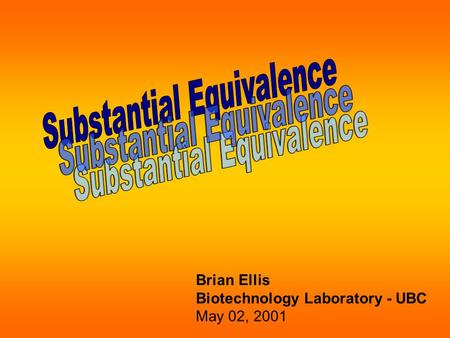Brian Ellis Biotechnology Laboratory - UBC May 02, 2001.