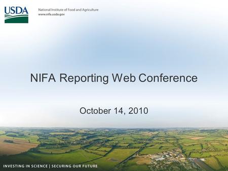 NIFA Reporting Web Conference October 14, 2010. Start the Recording…