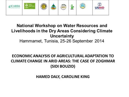 National Workshop on Water Resources and Livelihoods in the Dry Areas Considering Climate Uncertainty Hammamet, Tunisia, 25-26 September 2014 ECONOMIC.