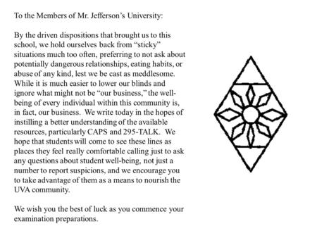 To the Members of Mr. Jefferson’s University: By the driven dispositions that brought us to this school, we hold ourselves back from “sticky” situations.