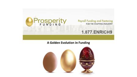 A Golden Evolution in Funding. Based in Raleigh, NC Welcome to an evolution in funding! An innovative leap forward in service, aggressive pricing structures,