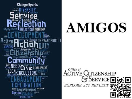 AMIGOS EXPLORE. ACT. REFLECT. Advocacy Council EXPLORE. ACT. REFLECT.