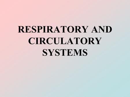 RESPIRATORY AND CIRCULATORY SYSTEMS