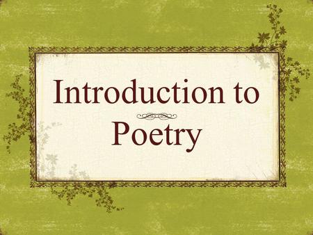 Introduction to Poetry. Poetry Defined by Concise Encyclopedia Writing that formulates a concentrated imaginative awareness of experience in language.