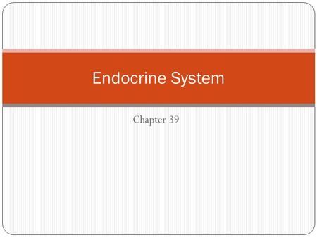 Chapter 39 Endocrine System. A system of glands that secrete hormones into the blood that regulate growth, development and metabolic processes.