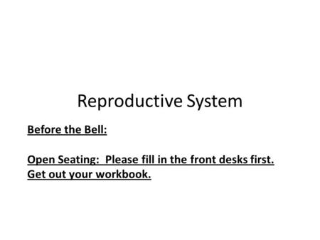 Reproductive System Before the Bell: