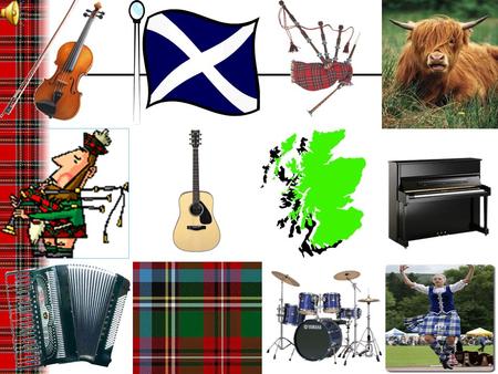 Why are we studying this? To learn more about our culture. To expand our musical vocabulary. To be able to recognise traditional Scottish instruments.