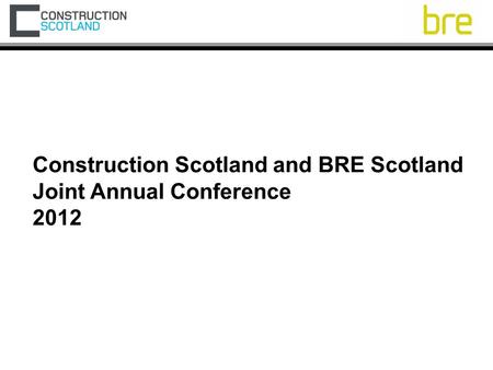 Construction Scotland and BRE Scotland Joint Annual Conference 2012.
