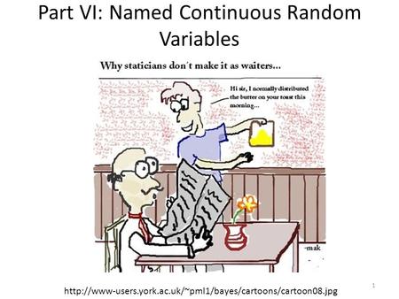 Part VI: Named Continuous Random Variables