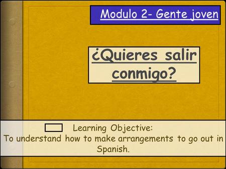 Learning Objective: To understand how to make arrangements to go out in Spanish.