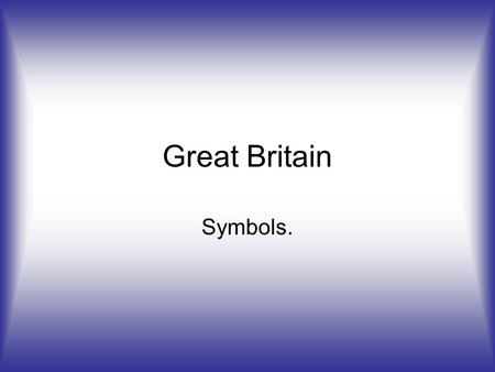Great Britain Symbols.. How was the flag of United Kindom made ? Firstly, there was only a flag of England. Then the Scottish Andrew’s cross was added.