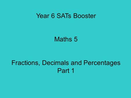 Fractions, Decimals and Percentages Part 1
