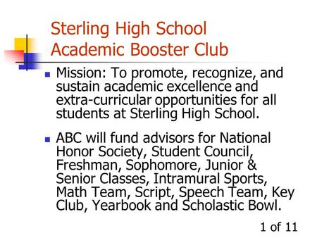 1 of 11 Mission: To promote, recognize, and sustain academic excellence and extra-curricular opportunities for all students at Sterling High School. ABC.