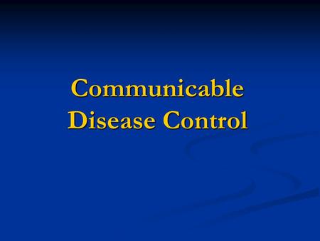 Communicable Disease Control