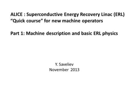 ALICE : Superconductive Energy Recovery Linac (ERL)