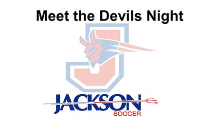 Meet the Devils Night. Statement of Purpose The aim of the Interscholastic Athletic Program of Butts County Schools is to enhance the total educational.