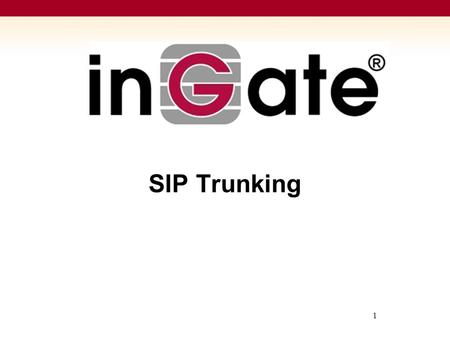 1 SIP Trunking. What is SIP Trunking? Termination of SIP calls directly to Service Provider(s) via IP.  For Session Initiation Protocol (SIP) based IP-PBXs.