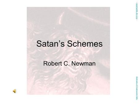 Satan’s Schemes Robert C. Newman - newmanlib.ibri.org -