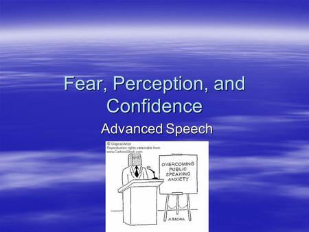 Fear, Perception, and Confidence Advanced Speech.