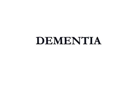 DEMENTIA. Outline What is Dementia? What is Dementia? Who gets it? Who gets it? What are the symptoms? What are the symptoms? How do we diagnose it? How.