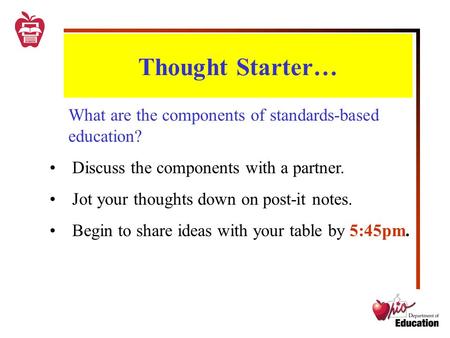 Thought Starter… What are the components of standards-based education?